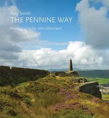 The Pennine Way - Smith, Roly, and Morrison, John (Photographer)