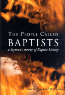 The People Called Baptists: A Layman's Survey of Baptist History