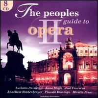 The Peoples Guide to Opera 2 - Agnes Baltsa (mezzo-soprano); Alain Vanzo (tenor); Alfredo Kraus (tenor); Andr�e Esposito (soprano); Anna Moffo (soprano);...