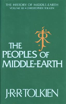 The Peoples of Middle-Earth - Tolkien, J R R