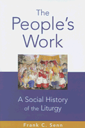 The People's Work: A Social History of the Liturgy