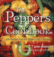 The Peppers Cookbook: 200 Recipes from the Pepper Lady's Kitchen