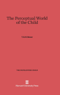 The Perceptual World of the Child