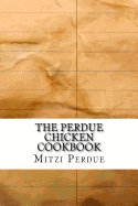 The Perdue Chicken Cookbook
