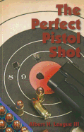 The Perfect Pistol Shot
