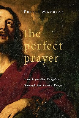 The Perfect Prayer - Mathias, Philip