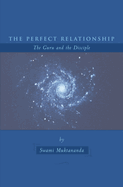 The Perfect Relationship: The Guru and the Disciple