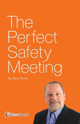 The Perfect Safety Meeting - Burns, Patricia (Editor), and Burns, Kevin