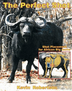The Perfect Shot: Shot Placement for African Big Game