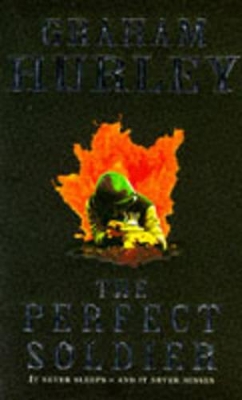 The Perfect Soldier - Hurley, Graham