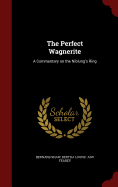 The perfect Wagnerite: a commentary on the Niblung's ring