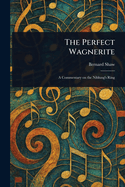 The Perfect Wagnerite