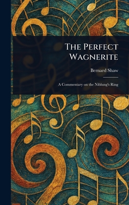 The Perfect Wagnerite - Shaw, Bernard