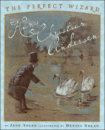 The Perfect Wizard: Hans Christian Andersen (New)