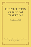 The Perfection of Wisdom Tradition: Three Essential Works