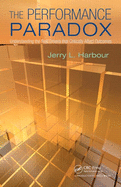 The Performance Paradox: Understanding the Real Drivers That Critically Affect Outcomes
