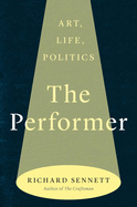 The Performer: Art, Life, Politics