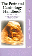 The Perinatal Cardiology Handbook: Mobile Medicine Series