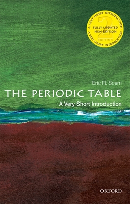 The Periodic Table: A Very Short Introduction - Scerri, Eric R.