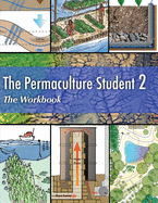 The Permaculture Student 2 the Workbook