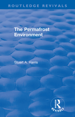 The Permafrost Environment - Harris, Stuart A.