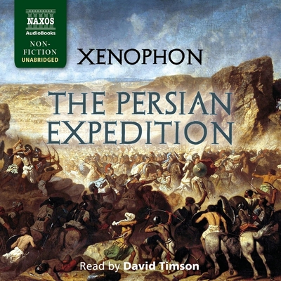 The Persian Expedition - Xenophon, and Timson, David (Read by)