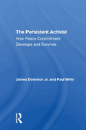 The Persistent Activist: How Peace Commitment Develops and Survives