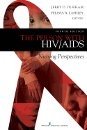 The Person with Hiv/AIDS: Nursing Perspectives