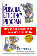 The Personal Efficiency Program: How to Get Organized to Do More Work in Less Time