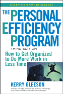 The Personal Efficiency Program: How to Get Organized to Do More Work in Less Time