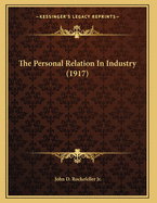 The Personal Relation In Industry (1917)