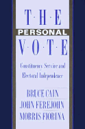 The Personal Vote: Constituency Service and Electoral Independence