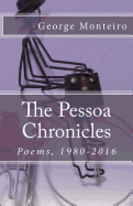The Pessoa Chronicles: Poems, 1980-2016