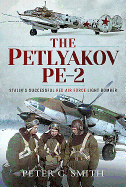 The Petlyakov Pe-2: Stalin's Successful Red Air Force Light Bomber