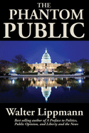 The Phantom Public: A Study in Democratic Theory