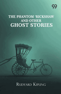 The Phantom 'Rickshaw And Other Ghost Stories