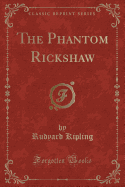 The Phantom Rickshaw (Classic Reprint)