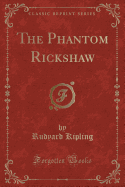 The Phantom Rickshaw (Classic Reprint)