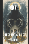 The Phantom Takes a Bride