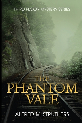 The Phantom Vale - Struthers, Alfred M
