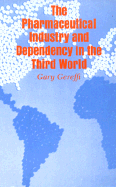 The Pharmaceutical Industry and Dependency in the Third World
