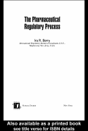 The Pharmaceutical Regulatory Process