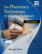 The Pharmacy Technician: A Comprehensive Approach, 3rd edition: A Comprehensive Approach