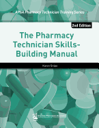 The Pharmacy Technician Skills-Building Manual