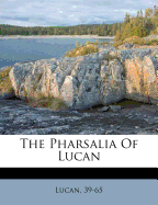 The Pharsalia of Lucan