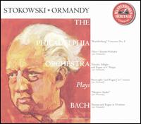 The Philadelphia Orchestra Plays Bach - Anshel Brusilow (violin); Fernando Valenti (harpsichord); William Kincaid (flute); Philadelphia Orchestra