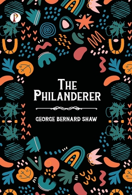 The Philanderer - Shaw, George Bernard