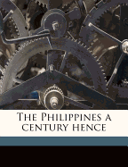 The Philippines a Century Hence