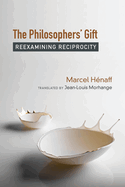The Philosophers' Gift: Reexamining Reciprocity