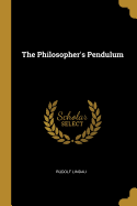 The Philosopher's Pendulum